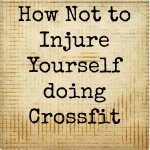 Thumbnail image for Two WODs: One Day. (Alternatively called, “How Not to Injure Yourself Doing Crossfit.”)